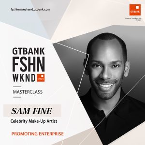 Celebrity Make Up Artist Sam Fine to Speak at the GTBank Fashion Weekend