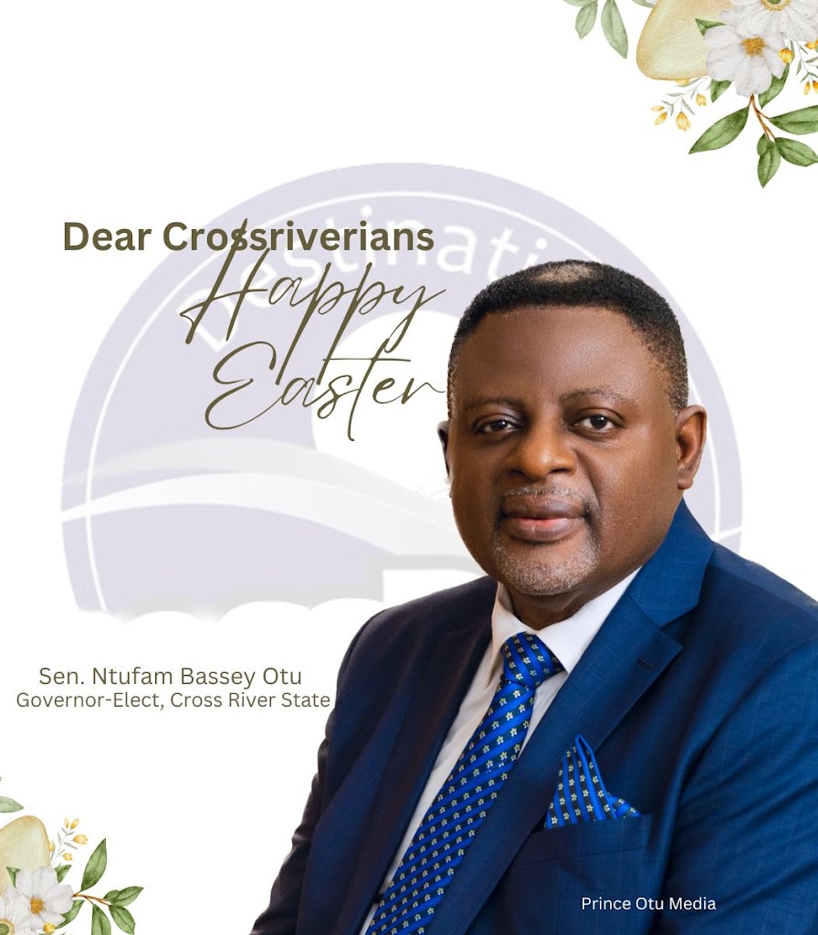 Easter celebrations: Otu charges Crossriverian’s to show love to one another