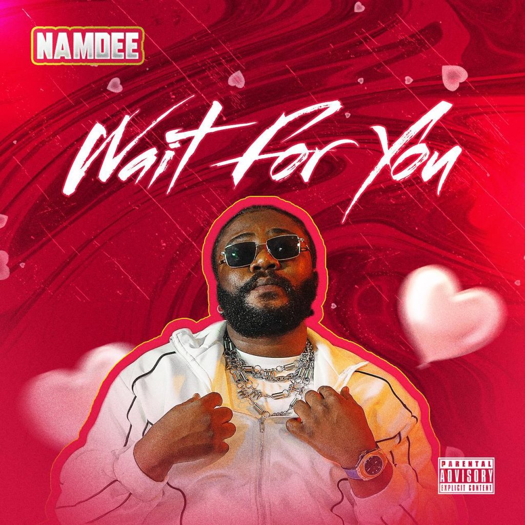 "Wait For You" by Afrobeat maestro, Namdee, to hit the airwaves December 6